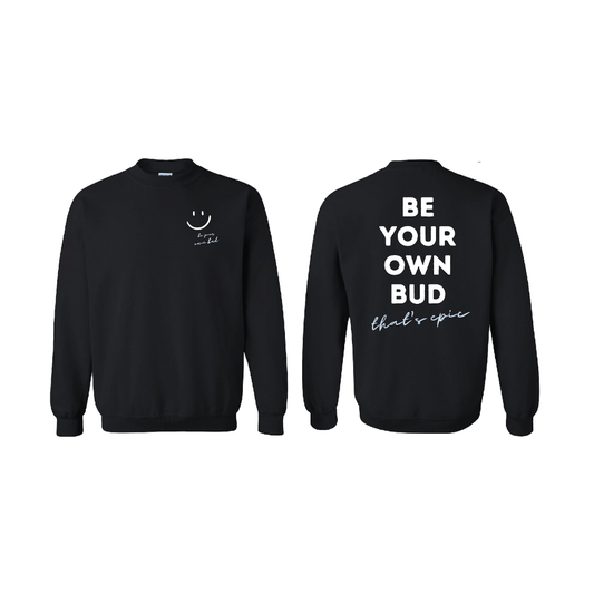 Be Your Own Bud Sweatshirt